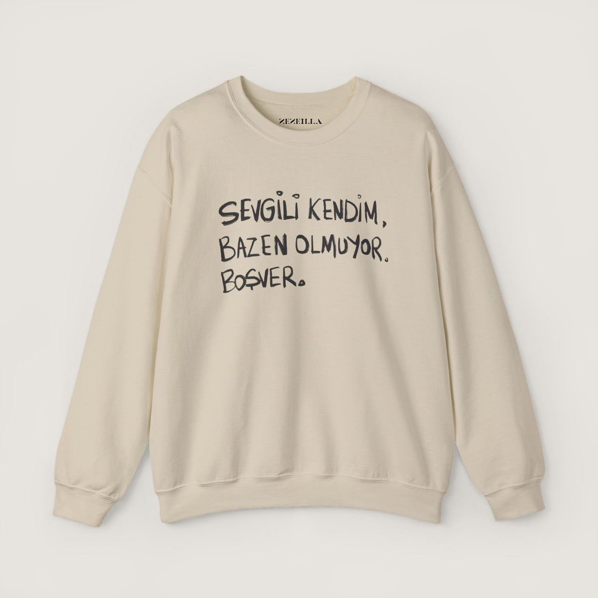 “Sevgili Kendim, Bazen Olmuyor Boşver” Yazı Baskılı Unisex Sweatshirt